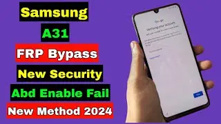 Samsung A31 FRP Bypass 2024 New Security | Samsung A31 FRP Google Account Unlock 2024 | New Method