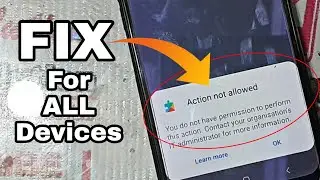 FIX Action Not Allowed For All Android Devices