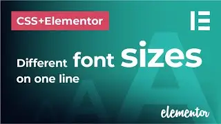 Different font sizes on one line in CSS and Elementor (FREE version)  |  Elementor and CSS tutorial