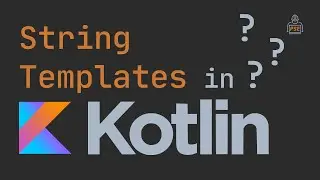 How to use String Templates in Kotlin? | String Templates, Concatenation, Interpolation