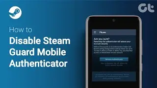 How to Disable Steam Guard Mobile Authenticator | For iPhone, iPad and Android | Guiding Tech