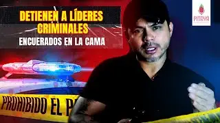 CAPÍTULO 24: SIN LEY – DETIENEN A LÍDERES CRIMINALES  ENCUERADOS EN LA CAMA