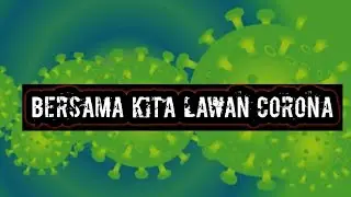 HIMBAUAN DAN SEMANGAT LAWAN VIRUS CORONA