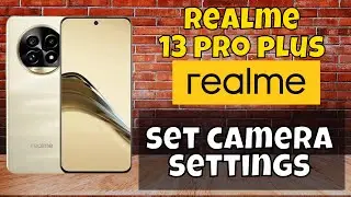 Camera settings and features Realme 13 Pro Plus || How to set camera settings || Hidden features