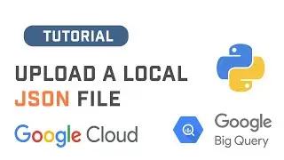 Upload Local JSON Files To BigQuery With BigQuery API In Python
