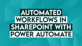 Creating Automated Workflows in Microsoft SharePoint Online with Power Automate - Office 365