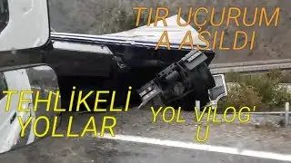 Tehlikeli Yolarda Tır | Tır şöförlüğü - Ölüm Yolu ( Tır Ucurum'a Asılı Kaldı )