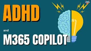 Benefits of M365 Copilot and Sarah a marketing specialist with ADHD