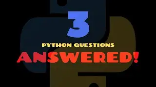 3 BIG Python questions ANSWERED! - Popular questions beginners ask