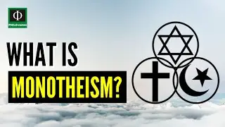 What is Monotheism? (Monotheism Defined, Meaning of Monotheism, Monotheism Explained)