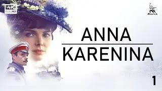 Anna Karenina, Part One | ORIGINAL SERIES | by Karen Shakhnazarov