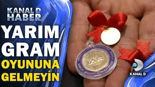 Yarım gramı ucuza satmayın, pahalıya almayın!