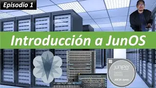 01 JNCIA: Introducion a Juniper JunOS