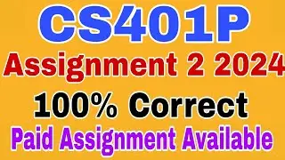 CS401P Assignment 2 Solution 2024_Cs401P Assignment 2 Solution 2024_Cs401p Assignment 2 2024