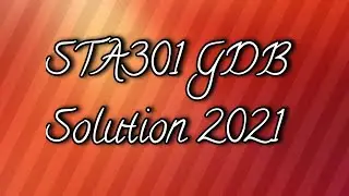 STA301 GDB 1 solution 2021