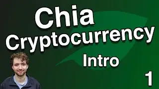 Introduction to Chia (XCH) - Chia Cryptocurrency Tutorial 1