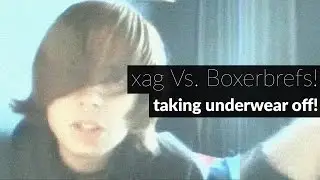 Xag vs. his boxerbriefs