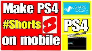 How to make YouTube Shorts on Sharefactory on Mobile (just mobile and ps4 needed)