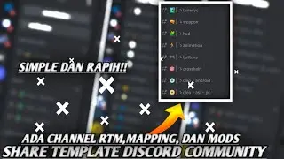 SHARE TEMPLATE DISCORD ADA CHANNEL SHARE MOD,RTM, DAN MAPPING!! │| SHARE TEMPLATE INDONESIA