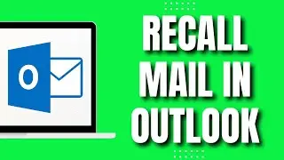 How To Recall Mail In Outlook App (Latest 2023)