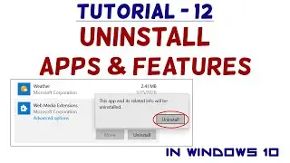 #12 - Uninstall Apps & Features - Windows 10 Tutorial