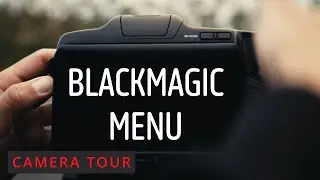 Разбор меню в камере Blackmagic pocket cinema camera 6K pro & 6K Full Frame - Menu tour guide