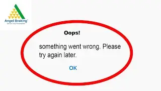 Fix Angel Broking Oops - Something Went Wrong Error in Android & iOS - Please Try Again Later