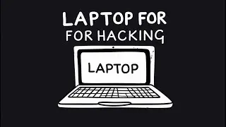 Choose The Best Laptop For Hacking!