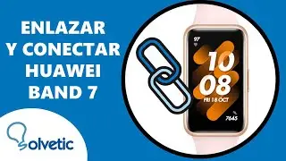 Cómo Enlazar y Conectar Huawei Band 7 🔄