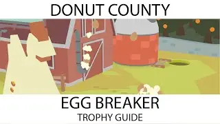 Donut County - Egg Breaker Trophy / Achievement Guide