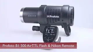 Hands-On Review: Profoto | B1 500 AirTTL Flash & Nikon Remote