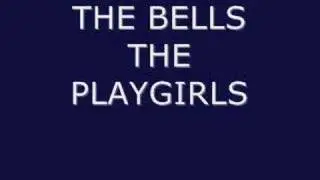 THE BELLS THE PLAYGIRLS