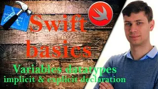 Swift basics: Explicit and implicit variable datatype declaration - String, Int, Bool, Float, Double