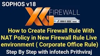 Sophos XG Firewall (V18): How to Create Firewall Rule and NAT Policies in New Firewall Rule | V18