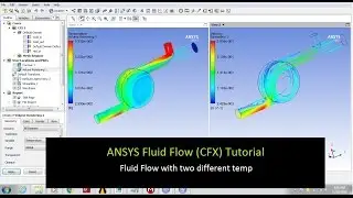 Fluid Flow CFX Analysis with two Different Temperature ANSYS Workbench tutorials