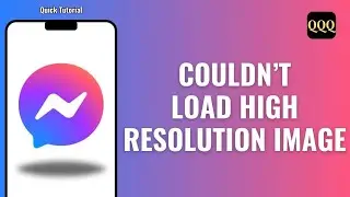 How to fix Couldn’t load high Resolution Image in Messenger