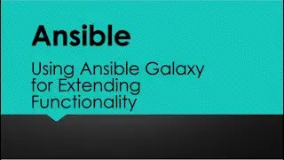 Ansible: Using Ansible Galaxy to extend functionality
