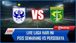 🔴 LIVE LAGA HARI INI PSIS Semarang VS Persebaya [AI SCORE]