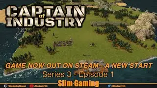 Captain of Industry - Series 3 - EP1