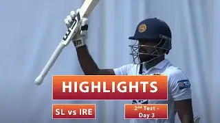 2nd Test - Day 3 | Highlights | Ireland Tour Of Sri Lanka | 26th April 2023