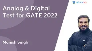 Analog & Digital Test for GATE 2022 |  Manish Singh