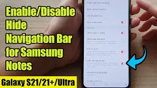 Galaxy S21/Ultra/Plus: How to Enable/Disable Hide Navigation Bar for Samsung Notes