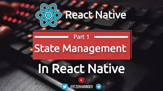 #85 React Native State Management | Part 1