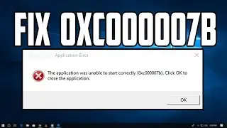 Fix Error Code 0xC000007B in Windows