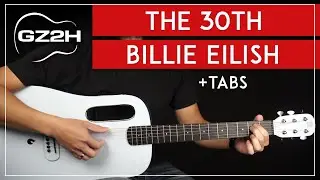 The 30th Guitar Tutorial Billie Eilish Guitar Lesson  |Fingerpicking + TAB|