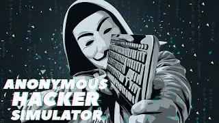 ВЗЛОМАЛ СТИМ И ПРОСТО РАЗДАЛ ИГРЫ Прохождение Anonymous Hacker Simulator на русском языке #7