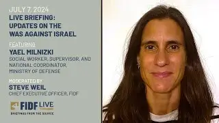 FIDF Briefing: Yael Milnizki, Social Worker, Supervisor and National Coordinator, M. O. D. (7/2/24)