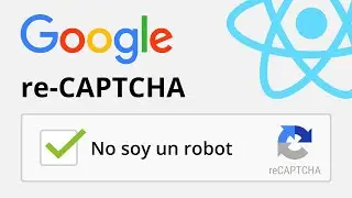 Integrar reCaptcha de Google en tus sitios con React