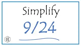 How to Simplify the Fraction 9/24