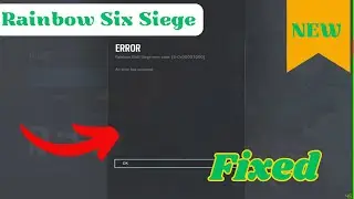 How to Fix Rainbow Six Siege Error Code 6-0x00001000